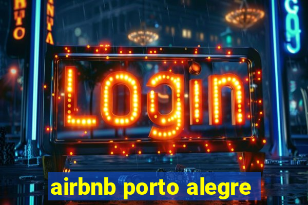 airbnb porto alegre